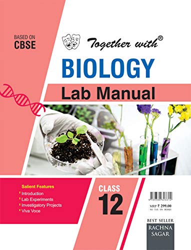 Together With Biology Lab Manual for Class 12 by Rachna Sethi | Goodreads
