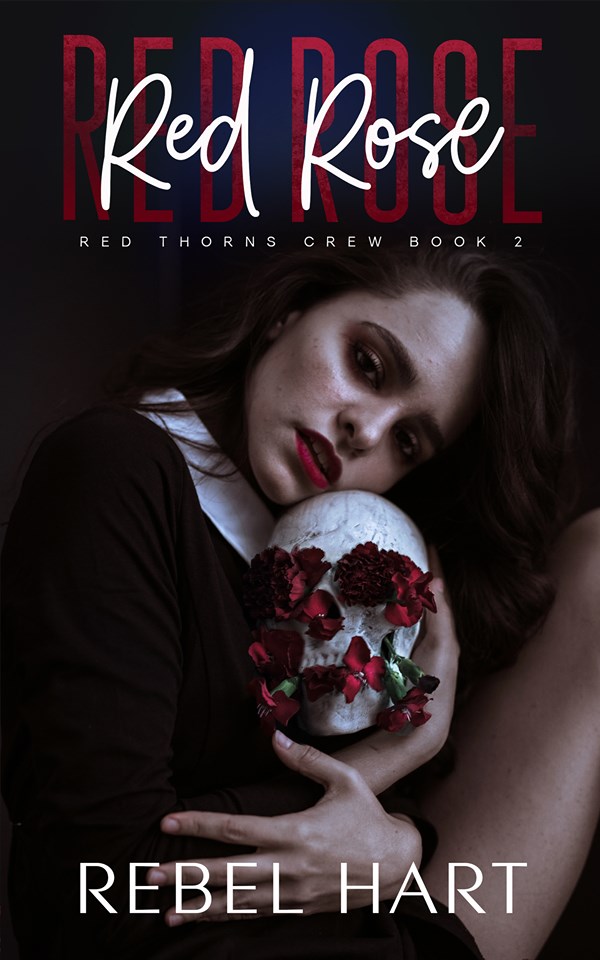 Red Rose (Red Thorns Crew #2) by Rebel Hart | Goodreads