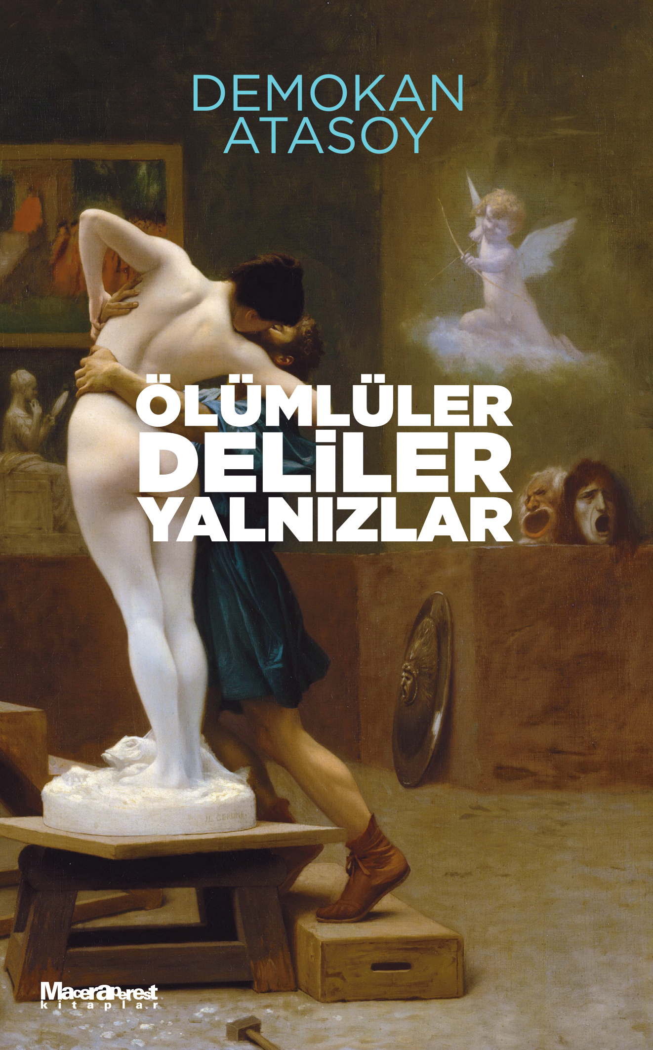 Ölümlüler Deliler Yalnızlar