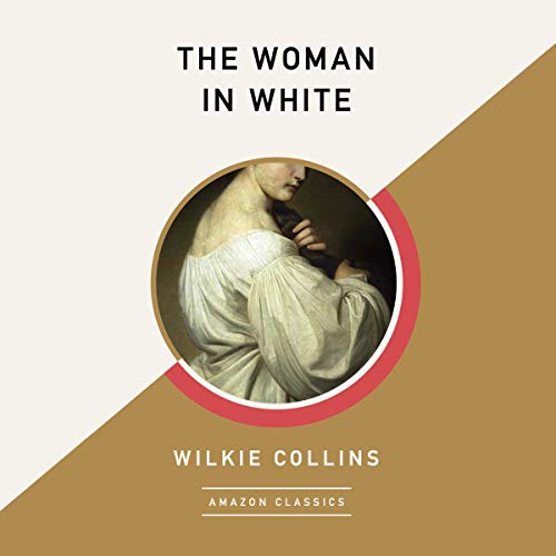 The Woman in White (Amazon Classics Edition) by Wilkie Collins Goodreads