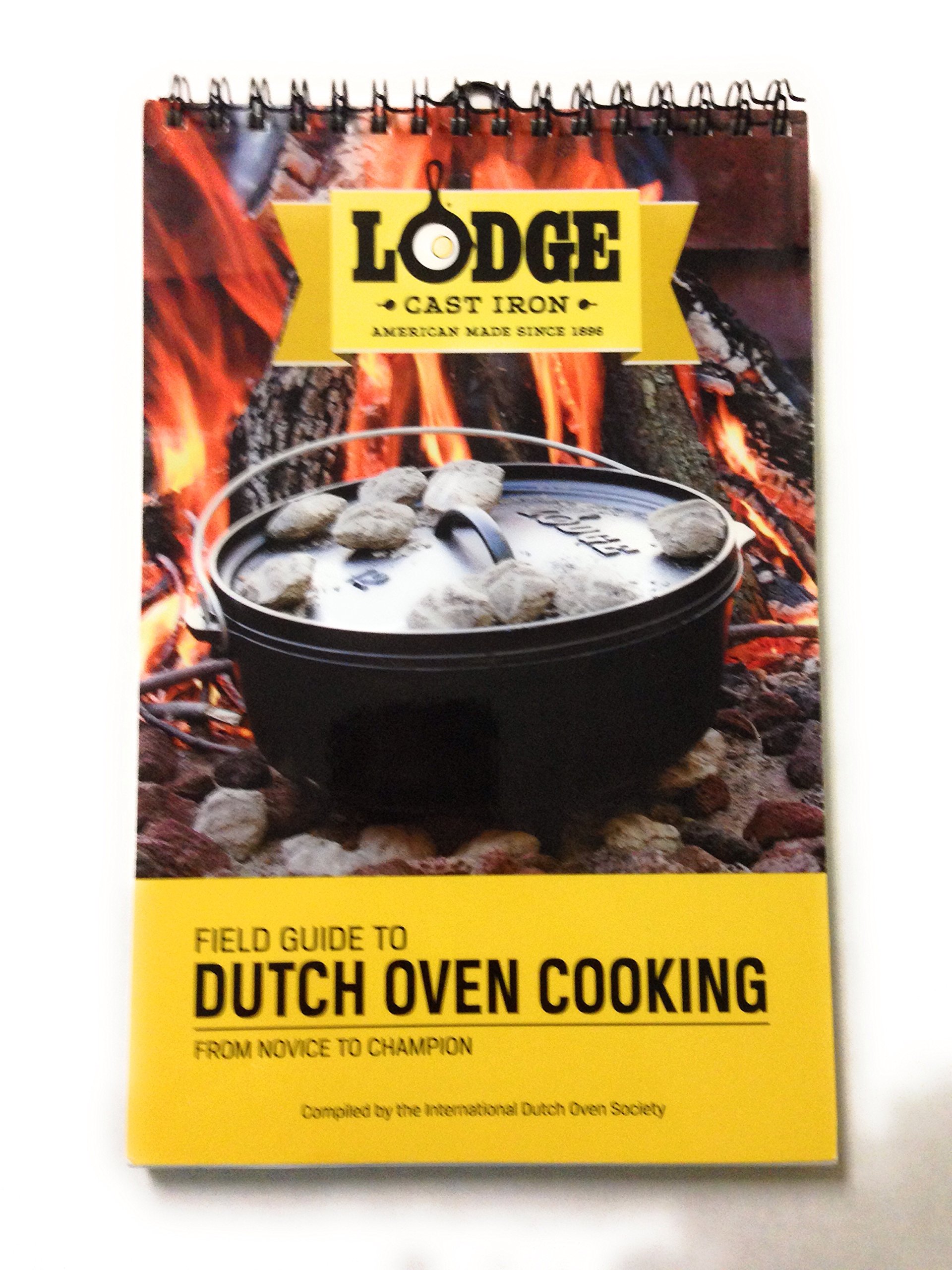 Field Guide to Dutch Oven Cooking From Novice to Champion by International Dutch Oven Society