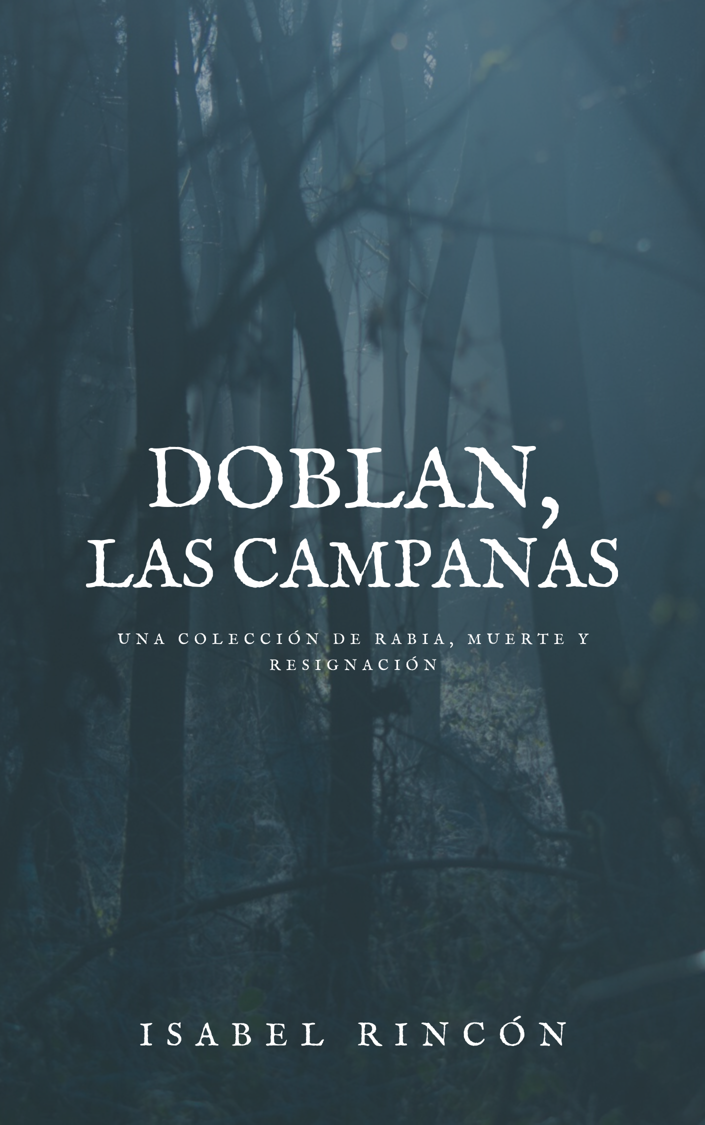 Doblan, las campanas: historias de rabia, muerte y resignación by ...