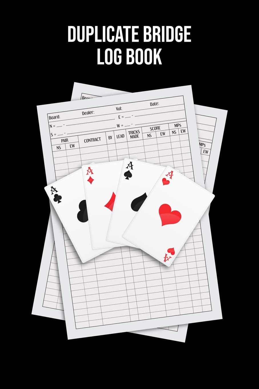 Duplicate Bridge Logbook A book of log sheets Perfect for