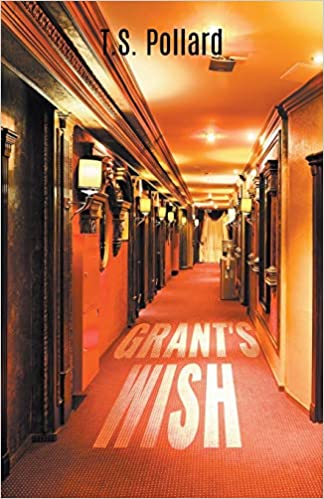 Grant's Wish by T.S. Pollard | Goodreads