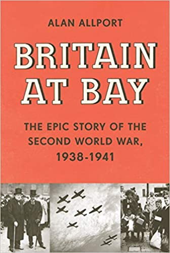 Britain at Bay: The Epic Story of the Second World War, 1938-1941