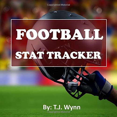FOOTBALL STAT TRACKER Track Your Favorite College & Pro Football Players by T.J. Wynn Goodreads