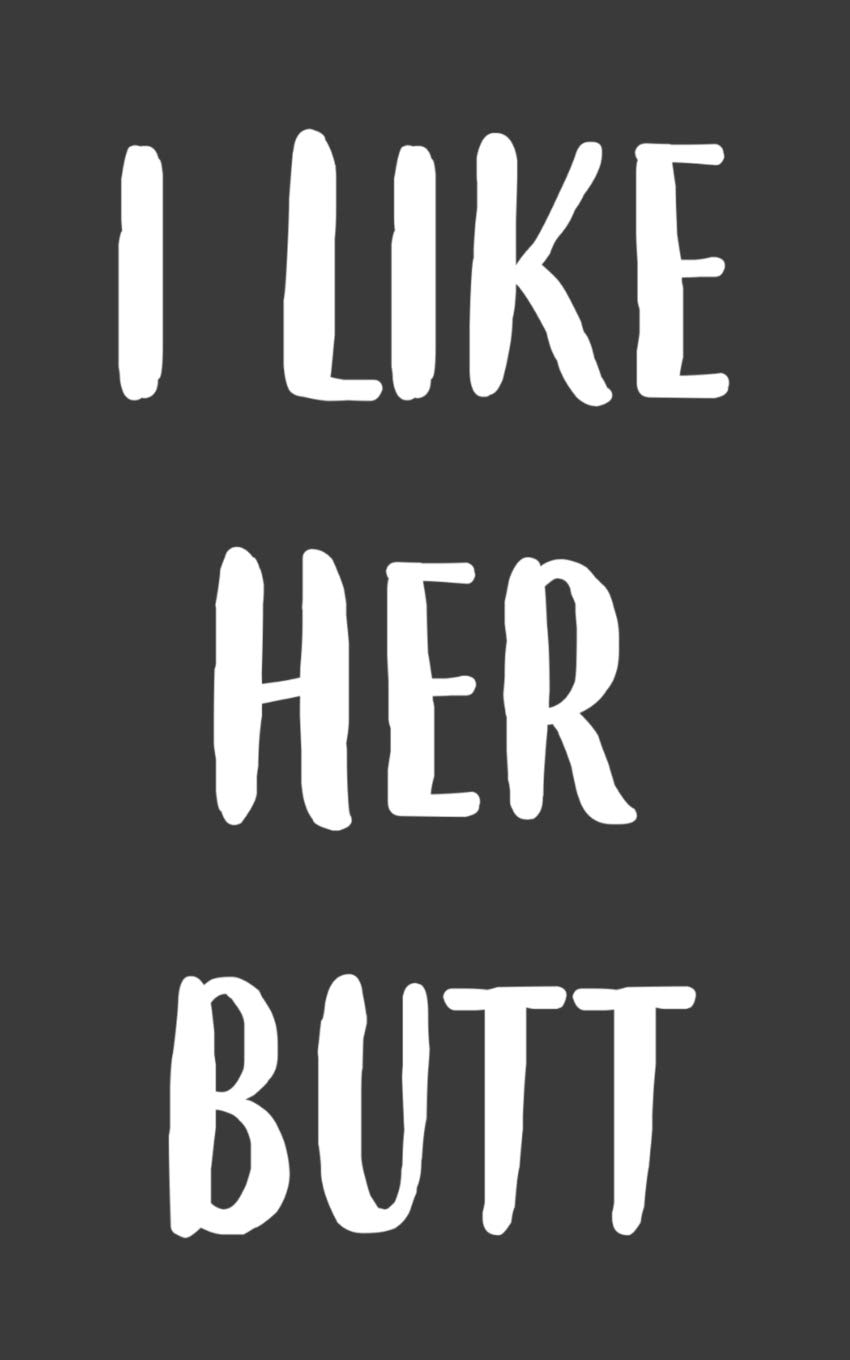 I Like Her Butt I Like Her Butt Notebook Cute Matching Doodle Diary