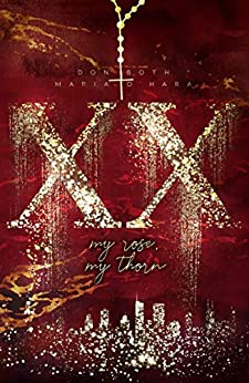 XX - my rose, my thorn