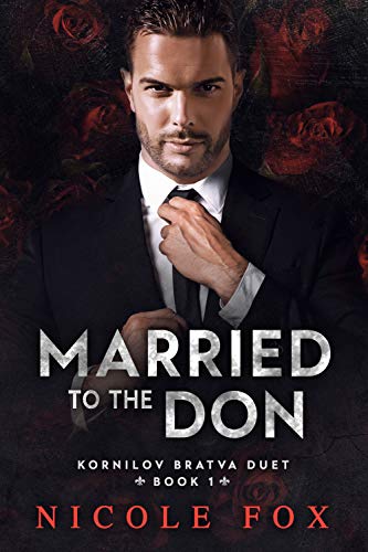 Married To The Don Kornilov Bratva Duet 1 By Nicole Fox Goodreads