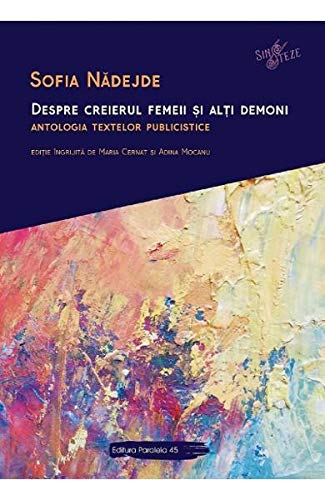 Despre creierul femeii și alți demoni. Antologia textelor publicistice