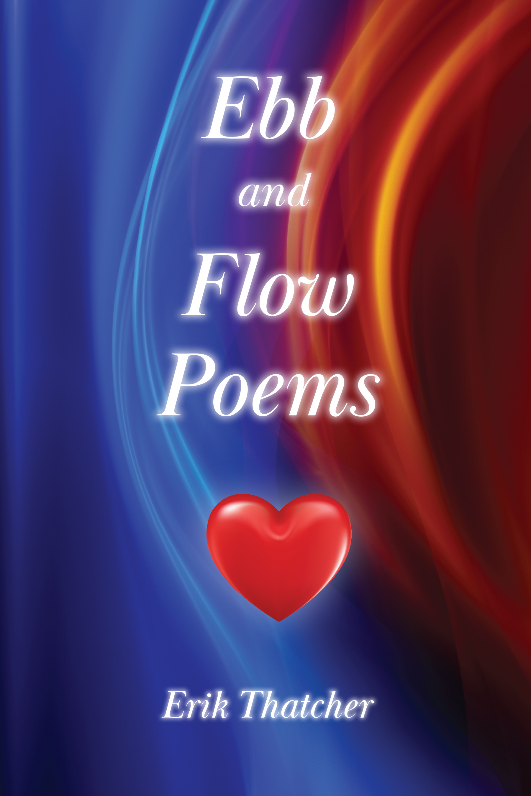 Ebb and Flow Poems by Erik Thatcher Goodreads