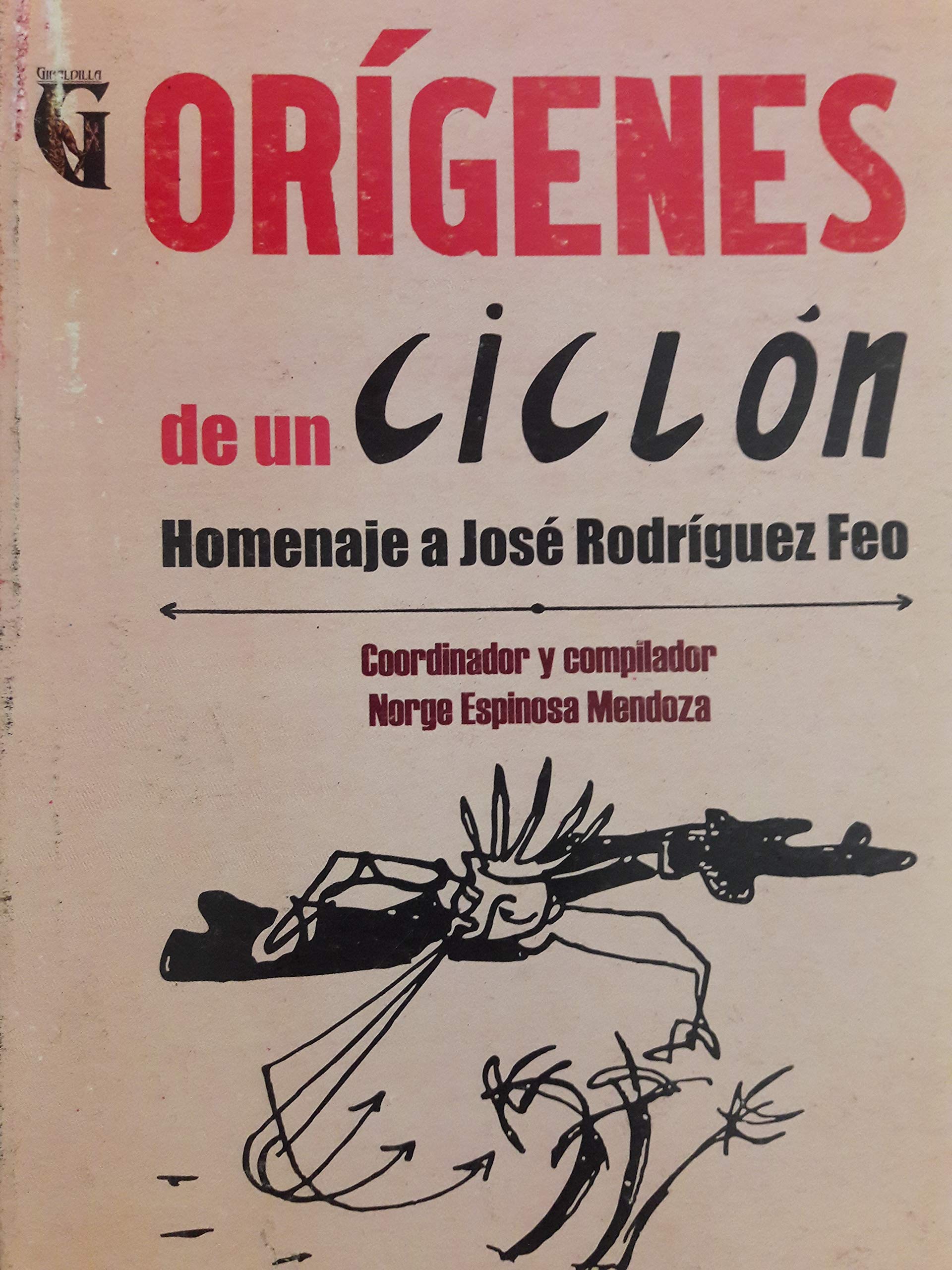 Origenes de un ciclon homenaje a jose rodriguez feo by Cira romero