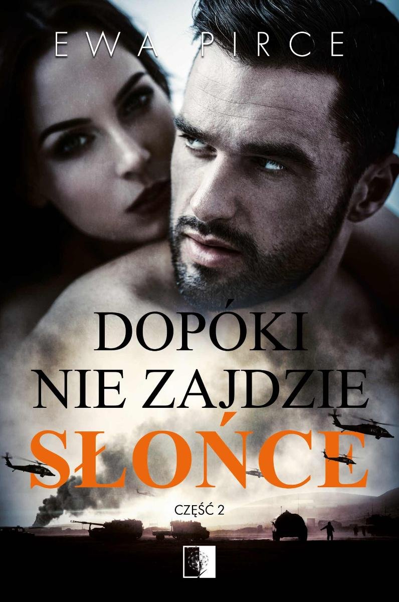 Dopóki nie zajdzie słońce. Część 2 by Ewa Pirce | Goodreads