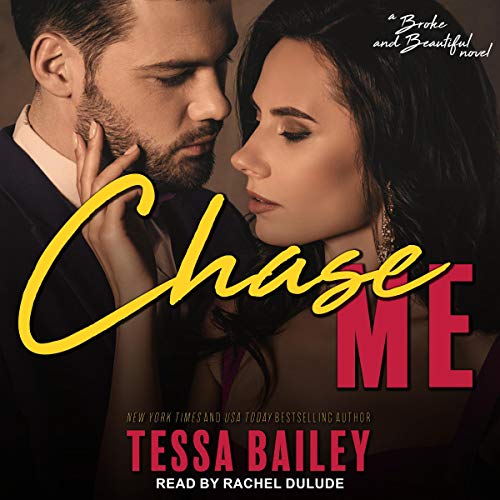 Chase Me (Broke and Beautiful, #1)