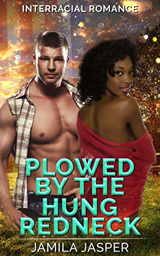 Plowed By The Hung Redneck