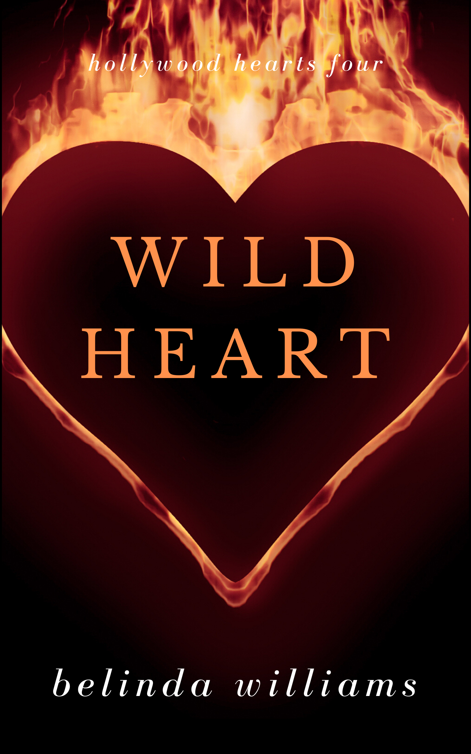 Wild Heart Hollywood Hearts 4 By Belinda Williams Goodreads Wild Heart Hollywood Hearts 4 By Belinda Williams Goodreads