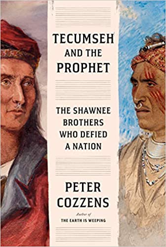Tecumseh and the Prophet: The Shawnee Brothers Who Defied a Nation