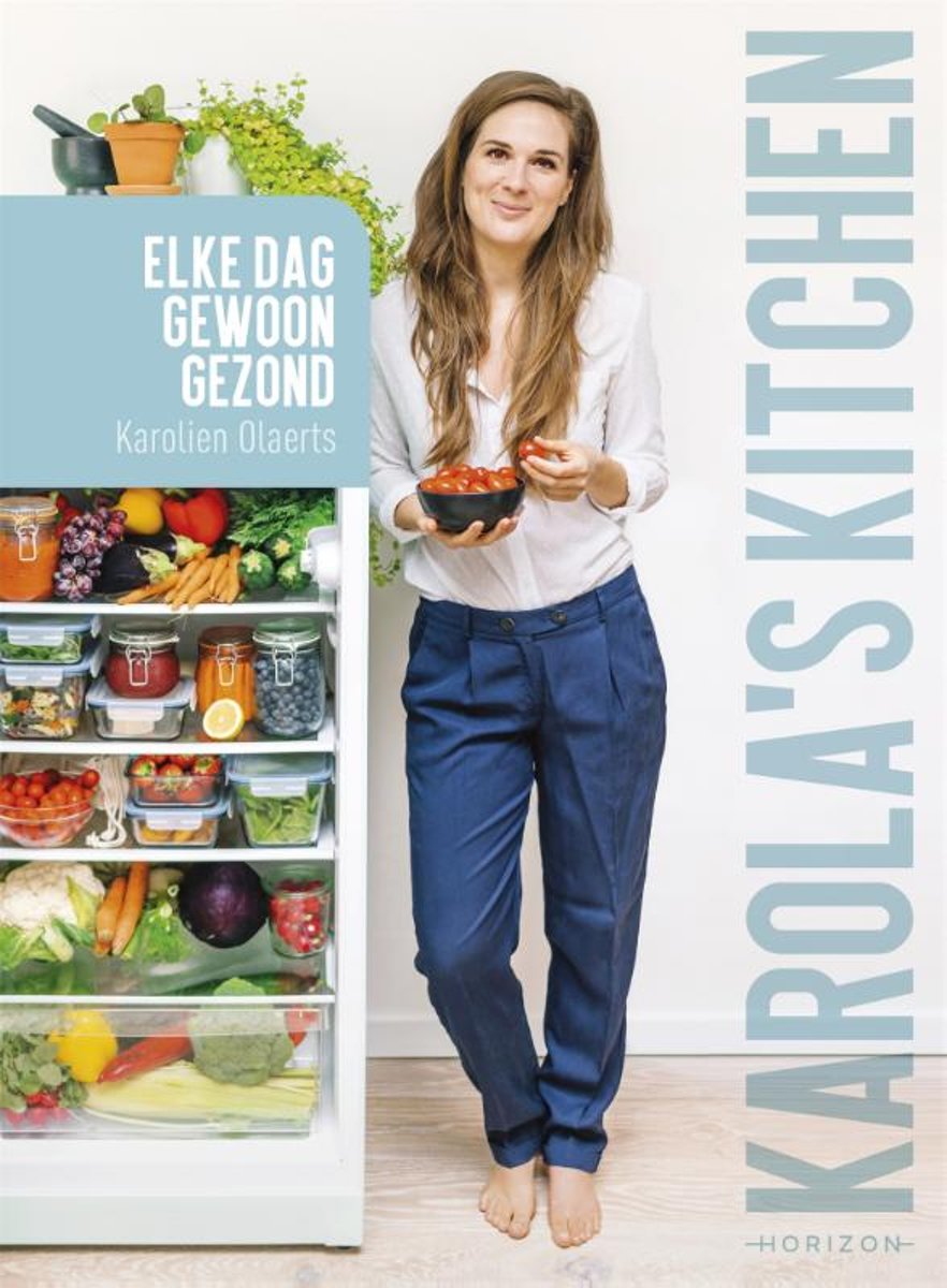 Karola's kitchen. Elke dag gewoon gezond