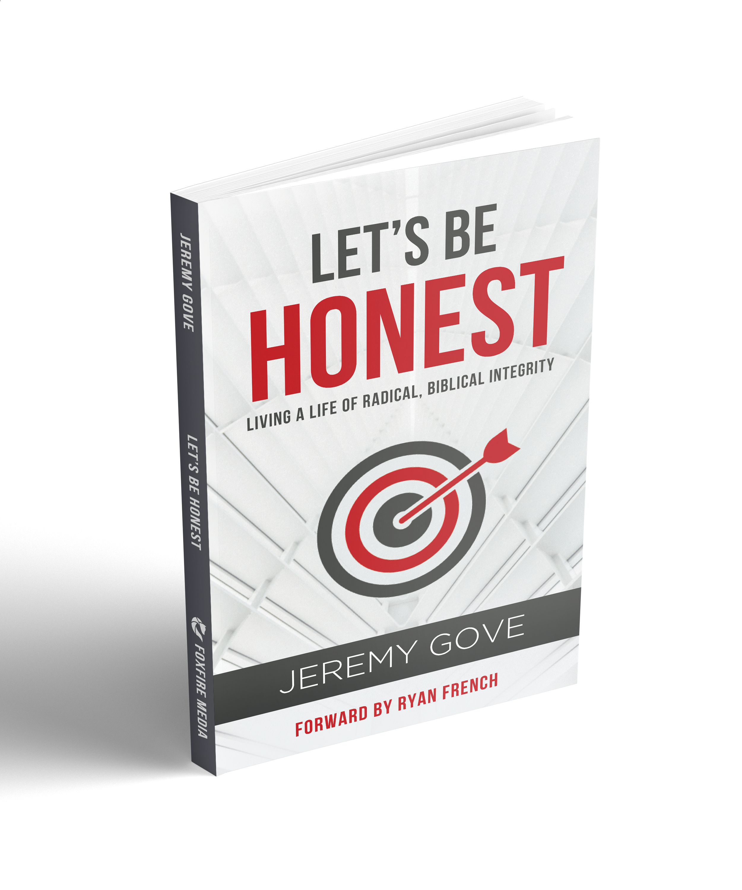 Let's Be Honest: Living a Life of Radical, Biblical Integrity