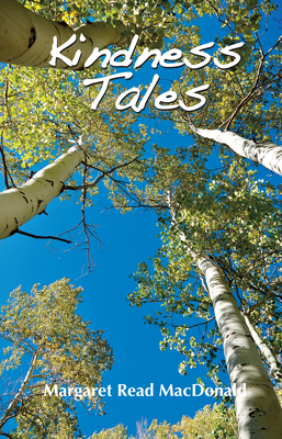 Kindness Tales: World Folktales to Talk About
