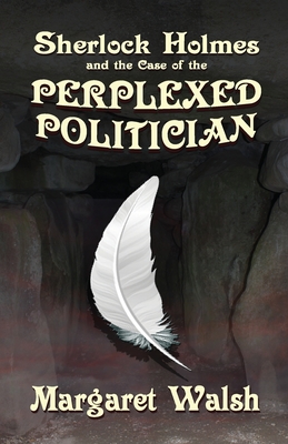 Sherlock Holmes and the Case of the Perplexed Politician book cover