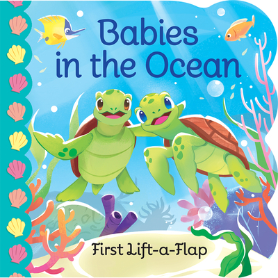 Babies in the Ocean- A First Lift-a-Flap Board Book for Babies and Toddlers