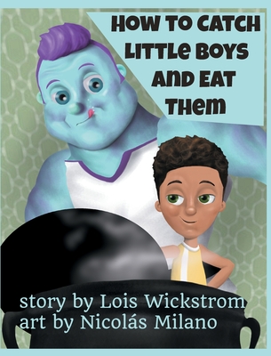 How to Catch Little Boys and Eat Them
