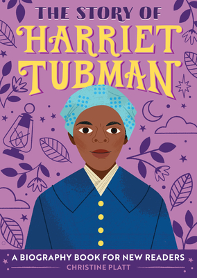 The Story of Harriet Tubman: An Inspiring Biography for Young Readers