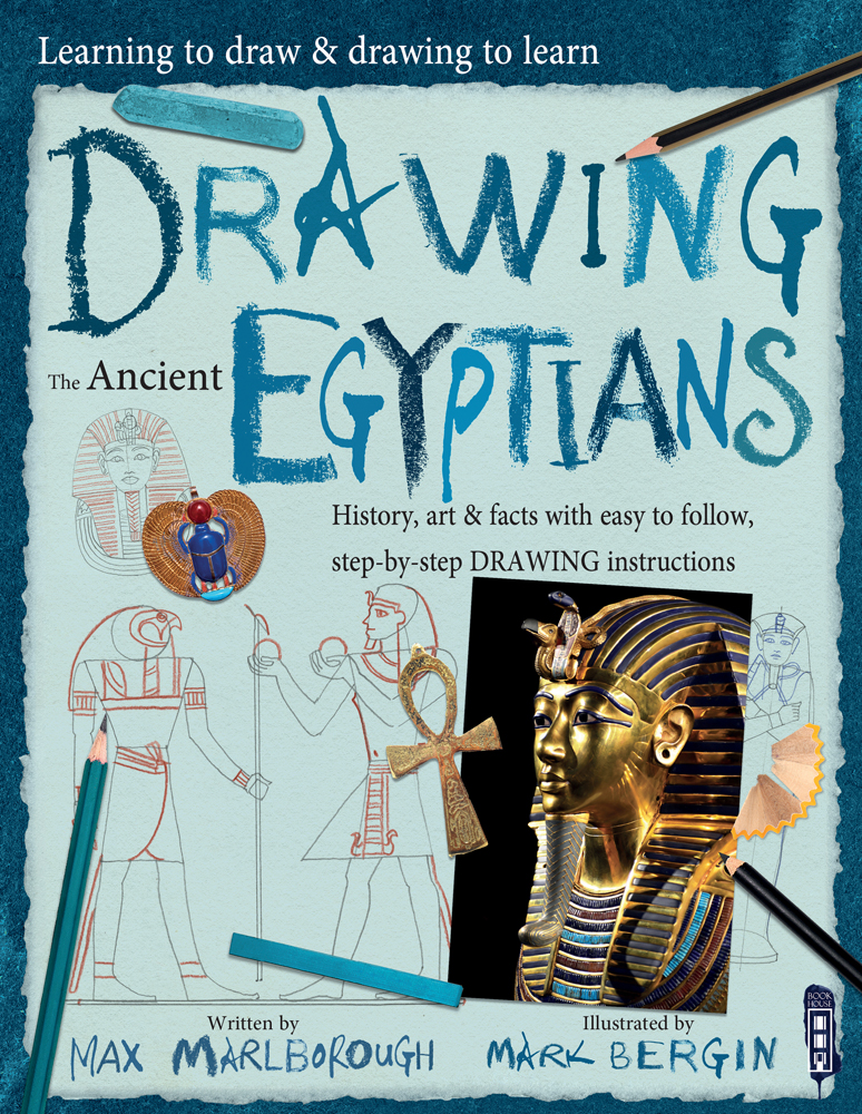 Drawing the Ancient Egyptians (Volume 1) by Max Marlborough | Goodreads