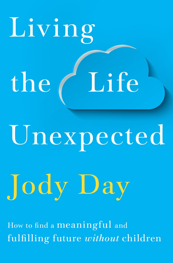 Living the Life Unexpected: How to find hope, meaning and a fulfilling future without children