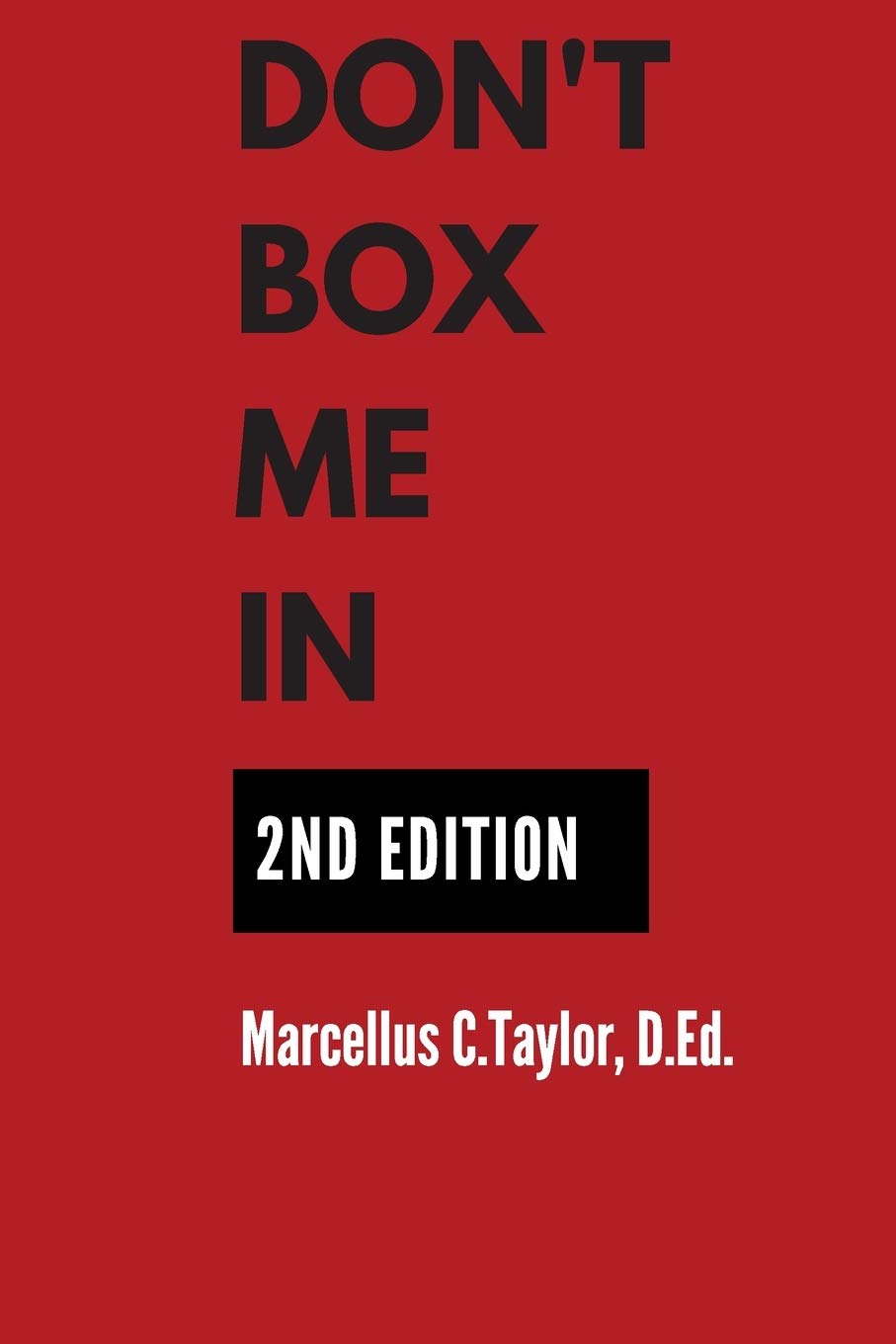 Don't Box Me In 9 P's of Creative Leadership by Marcellus C Taylor D