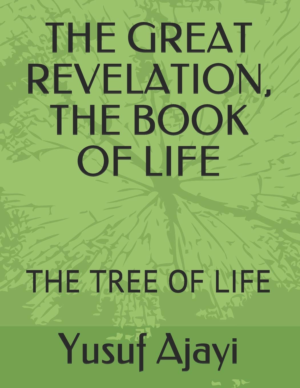 THE GREAT REVELATION, THE BOOK OF LIFE: THE TREE OF LIFE