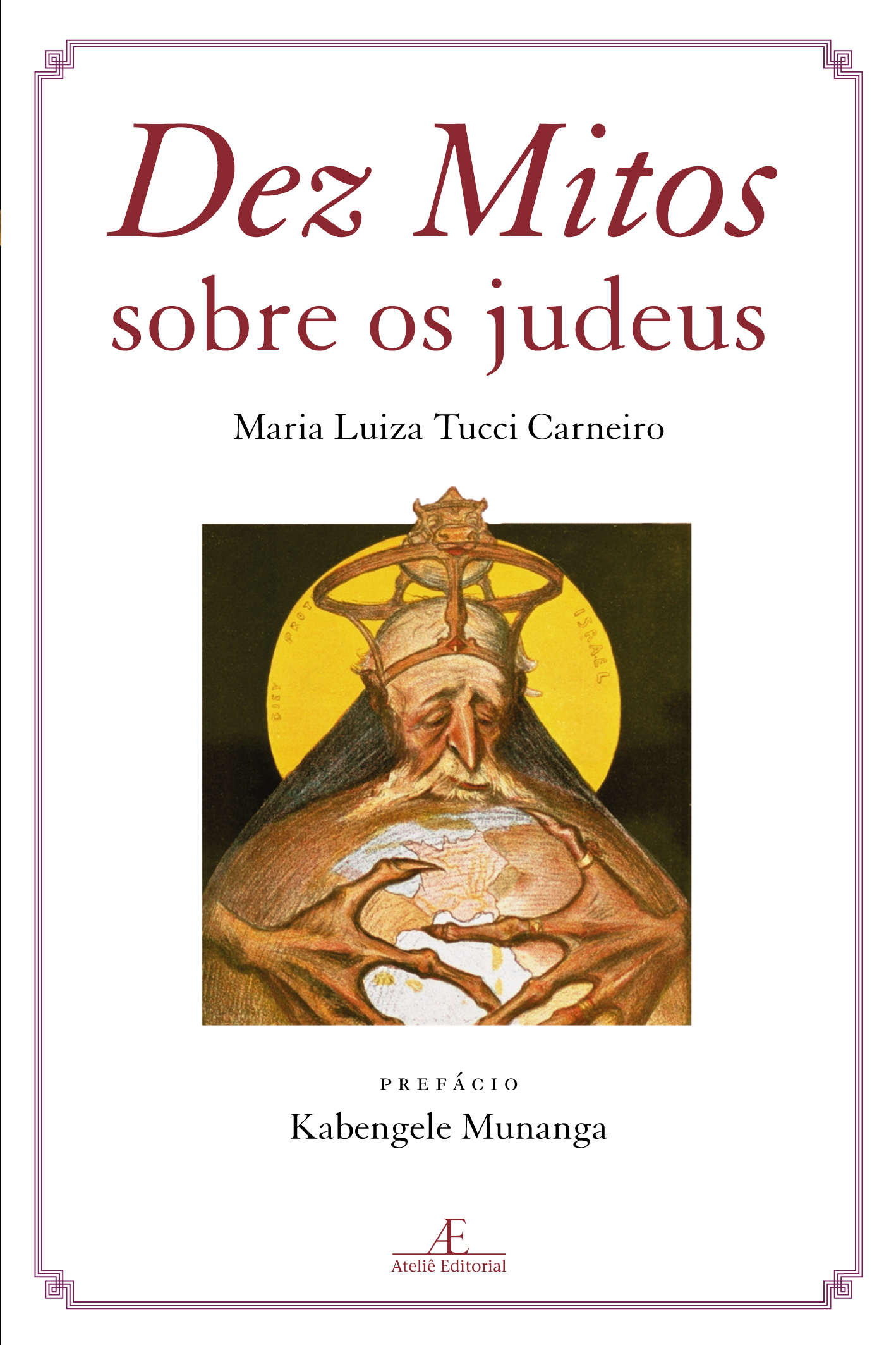 Dez Mitos Sobre os Judeus by Maria Luiza Tucci Carneiro | Goodreads