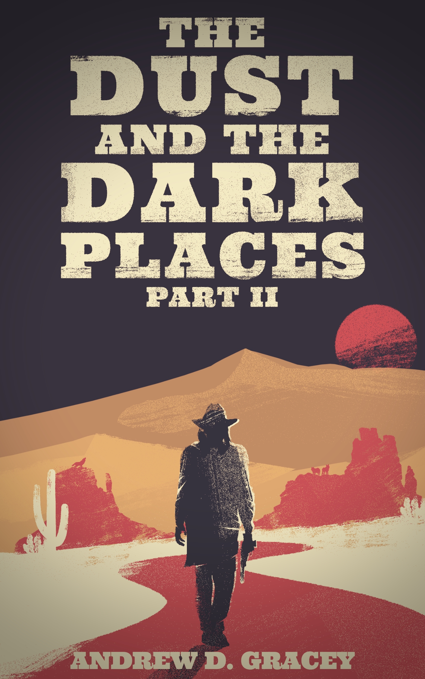 The Dust and the Dark Places: Part Two