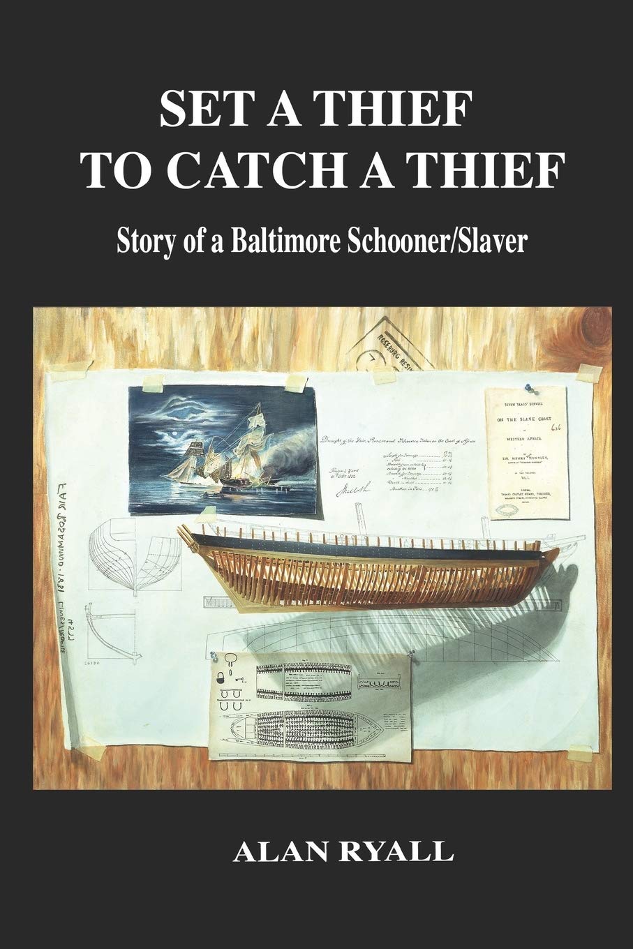 Set a Thief to Catch a Thief Story of a Baltimore Schooner/Slaver by