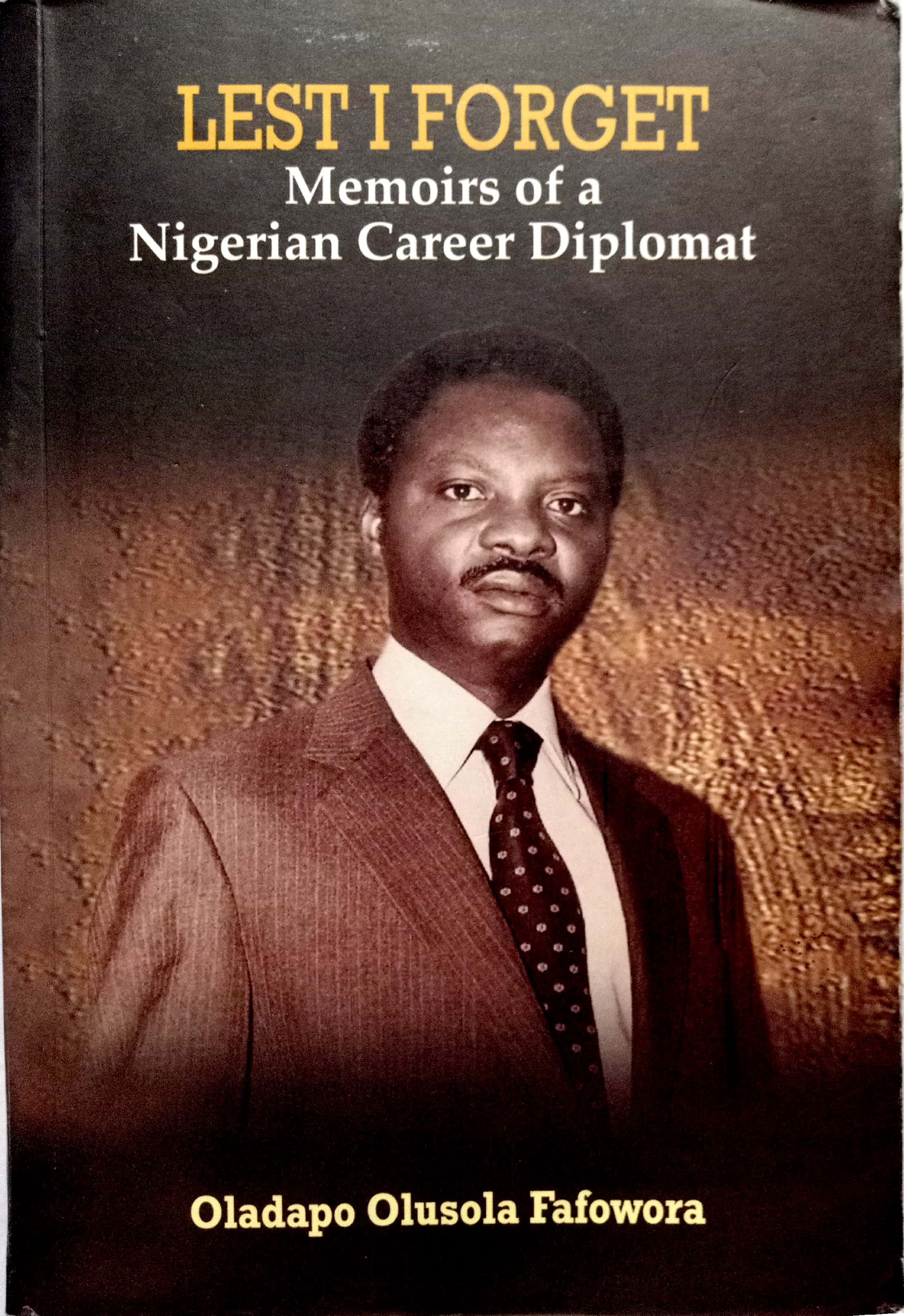 lest-i-forget-memoirs-of-a-nigerian-career-diplomat-by-oladapo-olusola