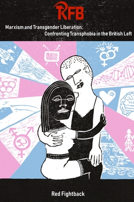 Marxism and Transgender Liberation: Confronting Transphobia in the British Left