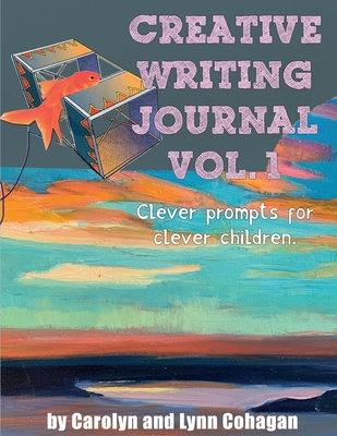 Creative Writing Journal: Clever Prompts for Clever Children by Carolyn ...
