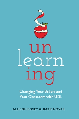 Unlearning: Changing Your Beliefs and Your Classroom with UDL
