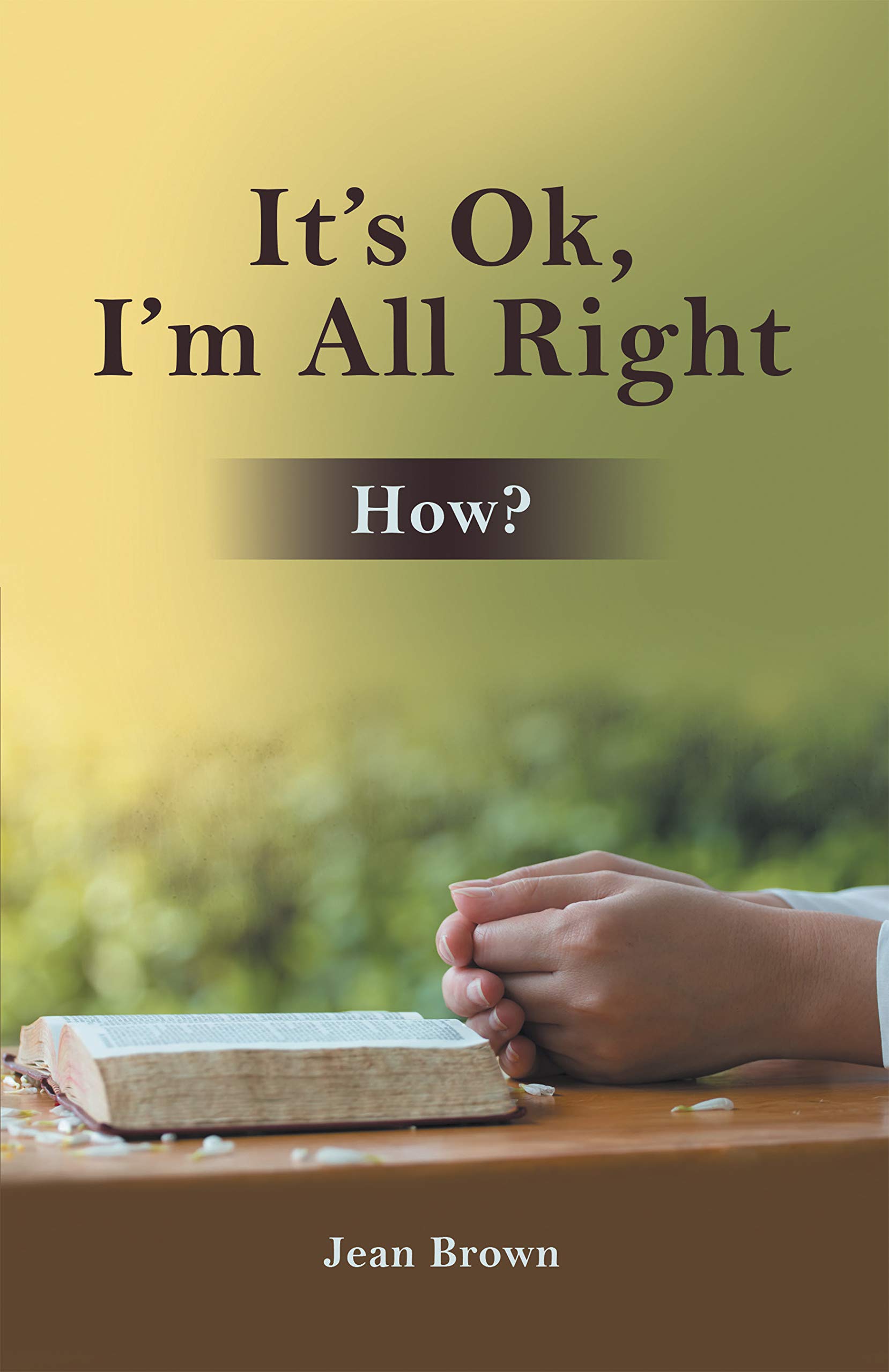 it-s-ok-i-m-all-right-how-by-jean-brown-goodreads