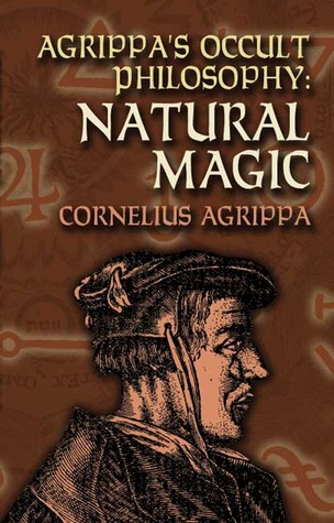 Three Books of Occult Philosophy or Magic: Natural Magic