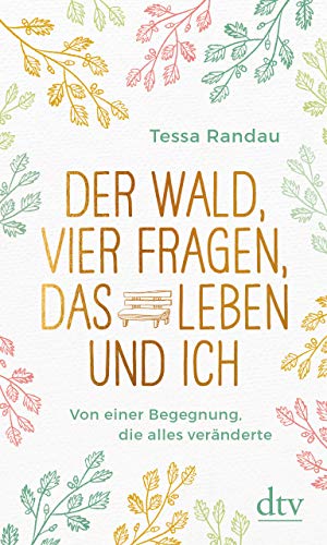 Der Wald, vier Fragen, das Leben und ich