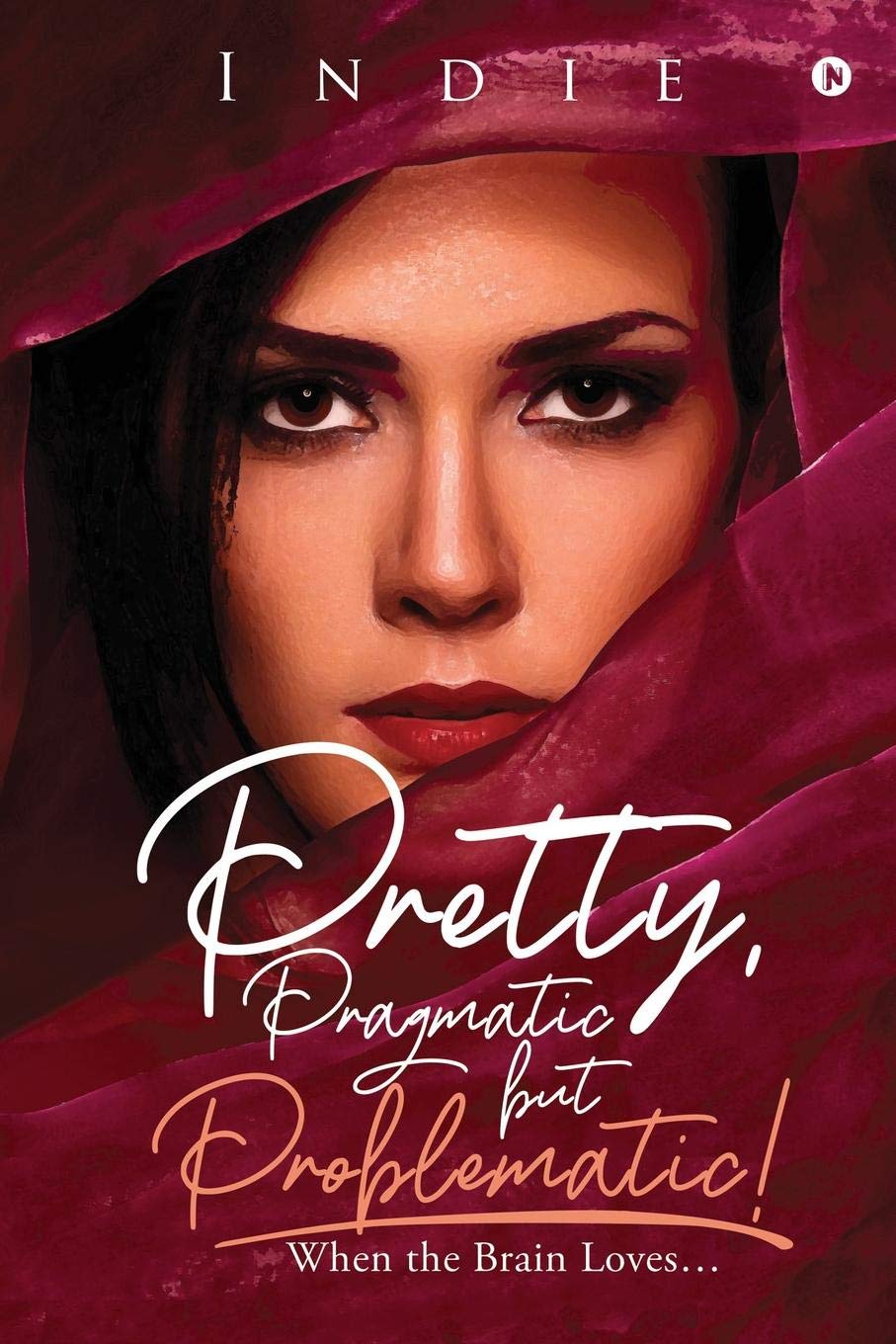 Indie Show Problematic Pretty, Pragmatic but Problematic!: When the Brain Loves... by Indie ...