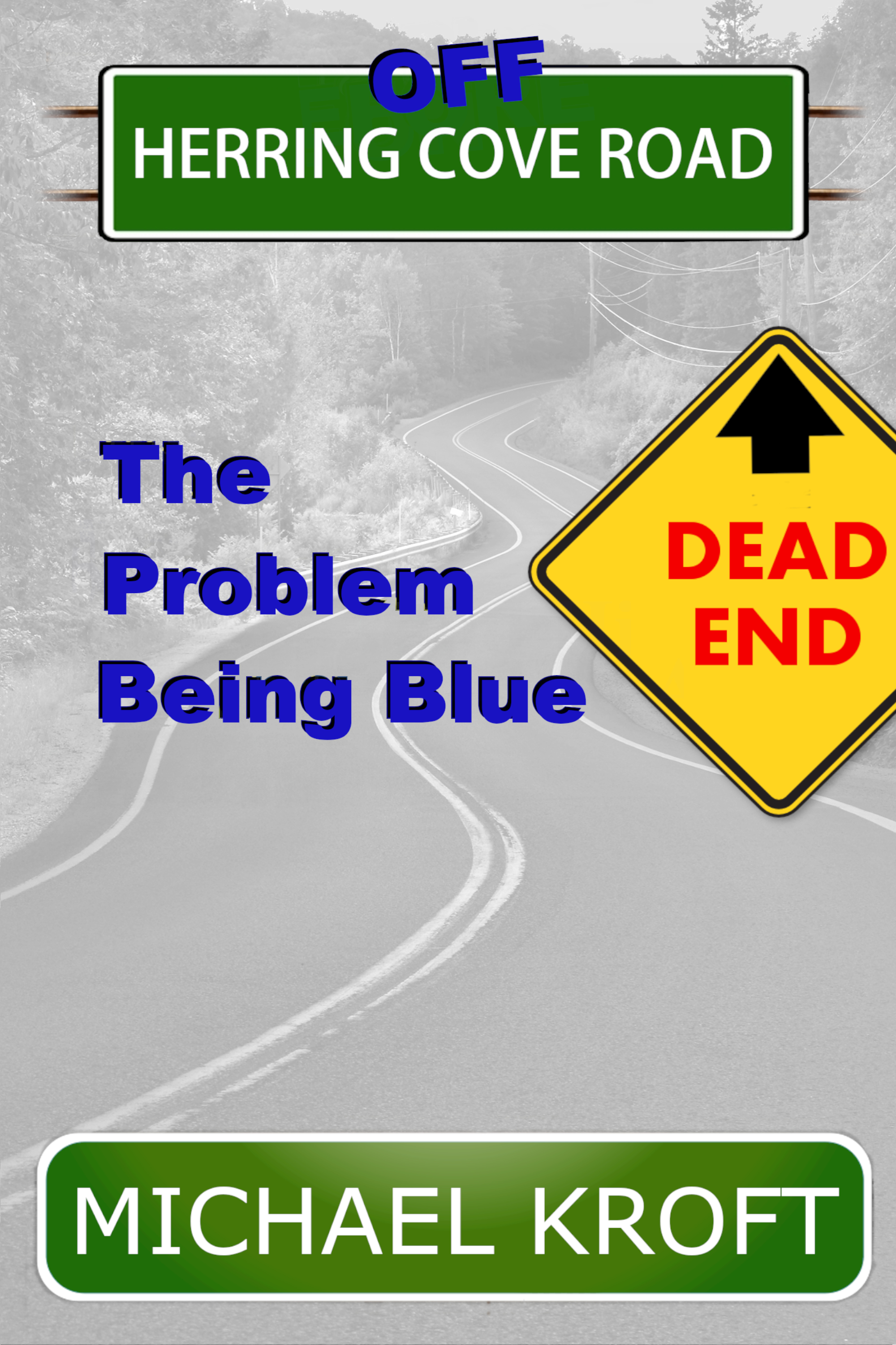 Off Herring Cove Road: The Problem Being Blue