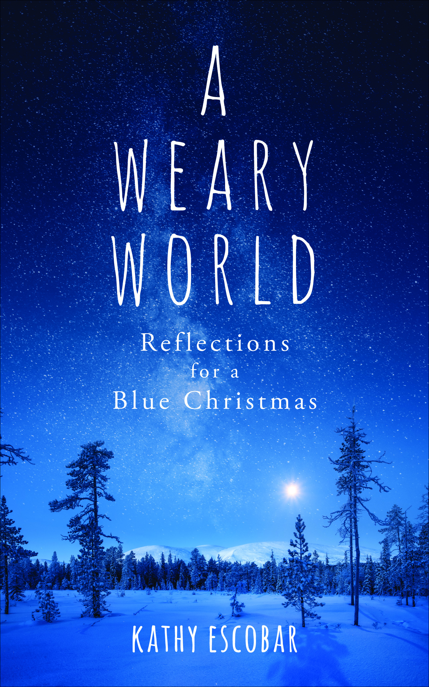 A Weary World: Reflections for a Blue Christmas