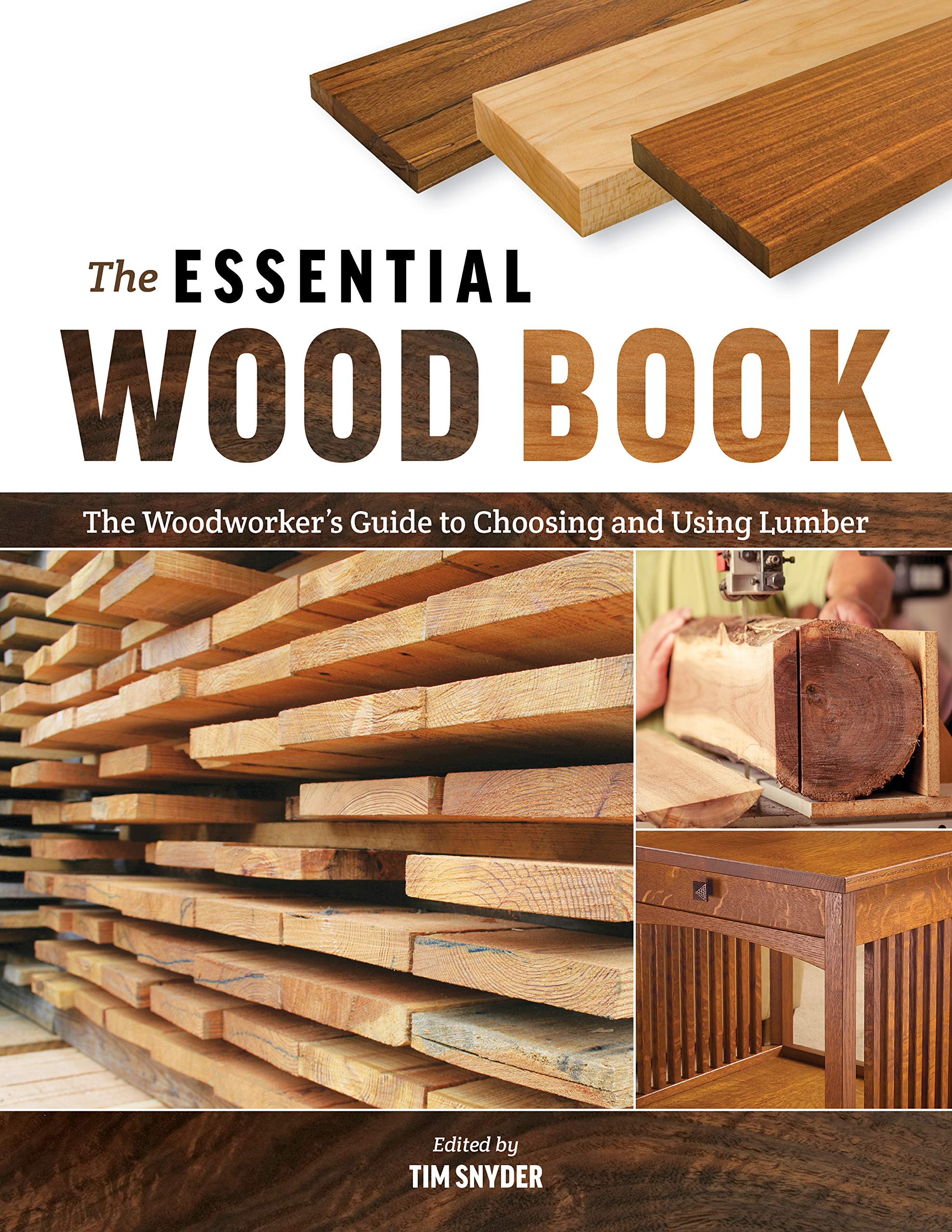 The Essential Wood Book The Woodworker’s Guide to Choosing and Using