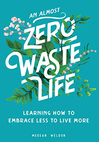 An Almost Zero Waste Life:Learning How to Embrace Less to Live More
