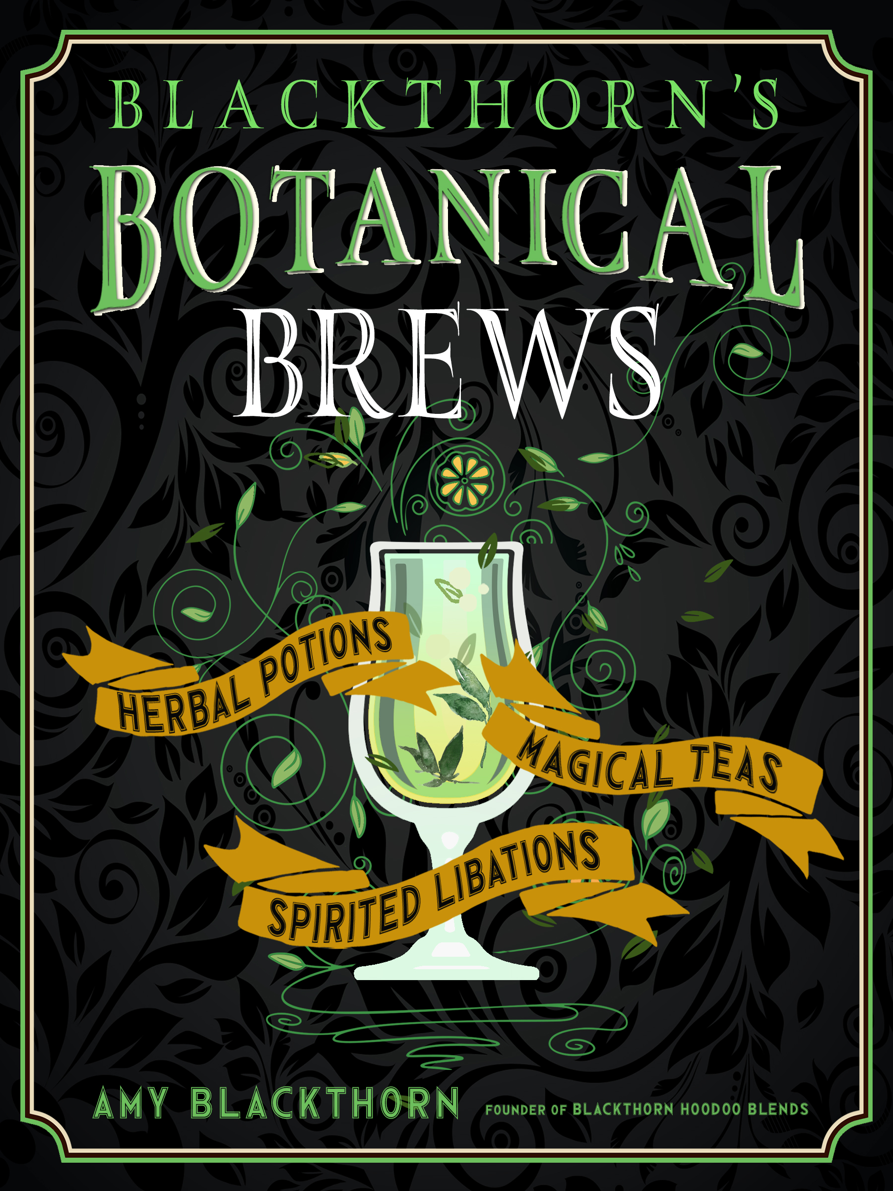 Blackthorn's Botanical Brews Herbal Potions, Magical Teas, and