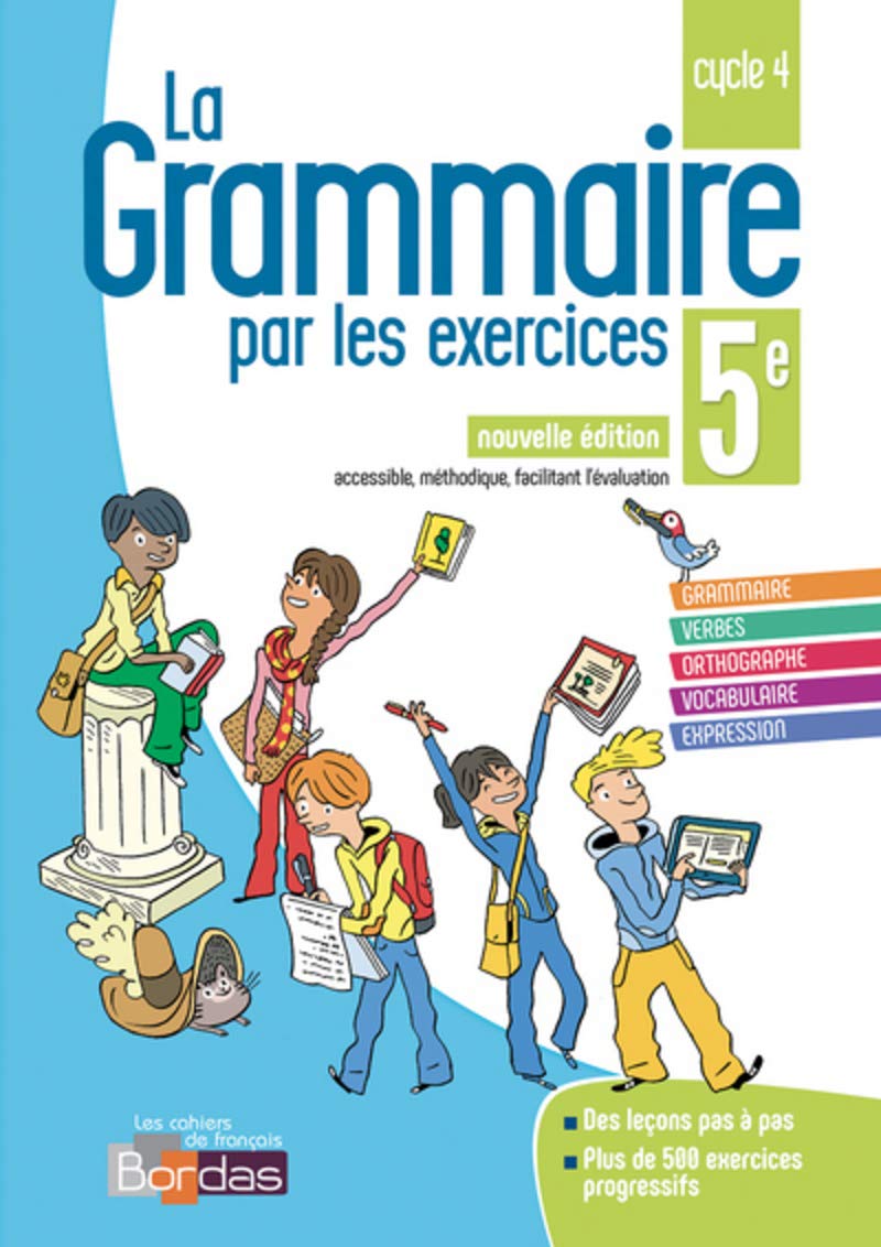 La Grammaire Par Les Exercices Bordas La Grammaire par les exercices 5e 2018 - Cahier de l'élève by Joëlle Paul |  Goodreads
