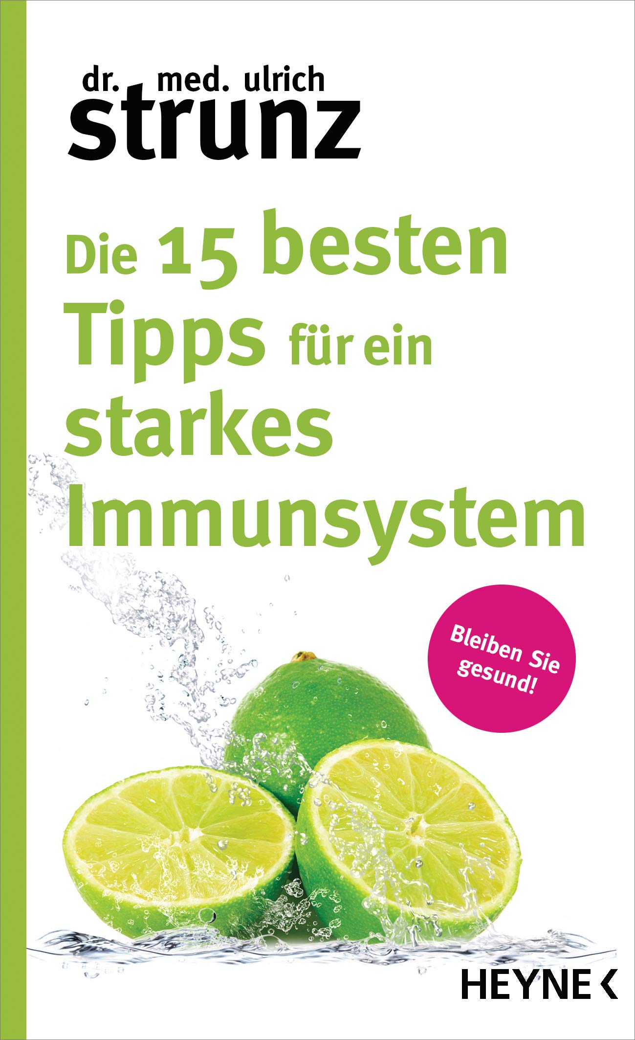 Die 15 besten Tipps für ein starkes Immunsystem: Bleiben Sie gesund!